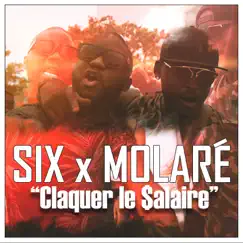 Claquer le $alaire (feat. Molaré) Song Lyrics