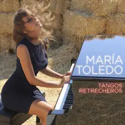 Tangos retrecheros (Radio Edit) - Single - María Toledo