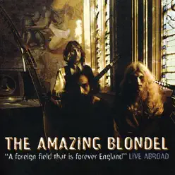 A Foreign Field That Is Forever England: Live Abroad - The Amazing Blondel A Foreign Field That Is Forever England: Live Abroad - The Amazing Blondel