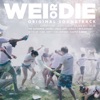 Wei or Die (Original Motion Picture Soundtrack)