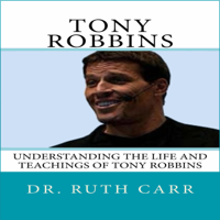 Dr. Ruth Carr - Tony Robbins: Understanding the Life and Teachings of Tony Robbins (Unabridged) artwork