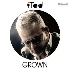 Grown - Single by ITod album reviews, ratings, credits