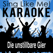Die unstillbare Gier (Karaoke Version) - La-Le-Lu