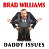 Brad Williams: Daddy Issues album lyrics, reviews, download