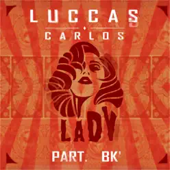 Lady (feat. BK) - Single - Luccas Carlos