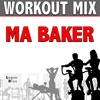 Ma Baker (Workout Mix) - Single