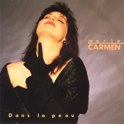Dans la peau - Marie Carmen Dans la peau - Marie Carmen
