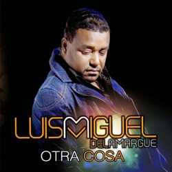 Luis Miguel del Amargue - Eso Es Mentira