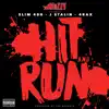 Stream & download Hit and Run (feat. Slim 400, J. Stalin & 4rAx)