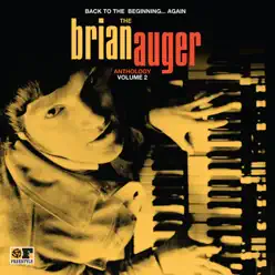 Back to the Beginning ...Again: The Brian Auger Anthology, Vol. 2 - Brian Auger Back to the Beginning ...Again: The Brian Auger Anthology, Vol. 2 - Brian Auger