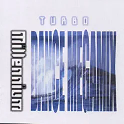 Millennium Dance Megamix - Turbo Millennium Dance Megamix - Turbo