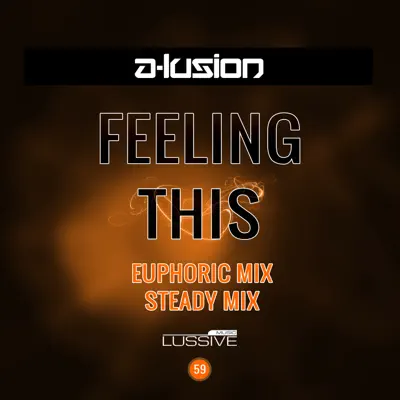 Feeling This - EP - A-Lusion