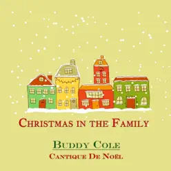 Cantique De Noël (Christmas in the Family) - Buddy Cole Cantique De Noël (Christmas in the Family) - Buddy Cole