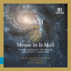 Bach: Mass in B Minor, BWV 232 by Andreas Wolf, Bavarian Radio Chorus, Concerto Köln & Peter Dijkstra album reviews, ratings, credits