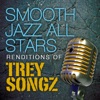 Smooth Jazz All Stars Renditions of Trey Songz, 2015