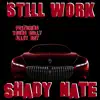 Still Work (feat. Young Gully & Alley Boy) - Single album lyrics, reviews, download