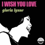 Gloria Lynne - I Wish You Love