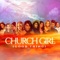 Church Girl (Good Thing) [feat. Nick Black] - IAmGrace lyrics