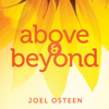Above & Beyond - Joel Osteen