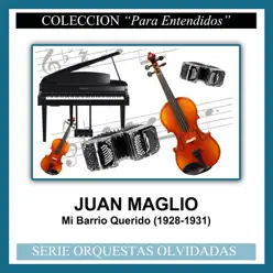 Mi Barrio Querido (1928-1931) - Juan Maglio Mi Barrio Querido (1928-1931) - Juan Maglio