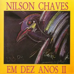 Em Dez Anos II - Nilson Chaves