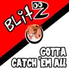 Gotta Catch 'Em All - Single album lyrics, reviews, download