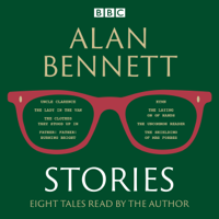 Alan Bennett - Alan Bennett: Stories: Read by Alan Bennett artwork