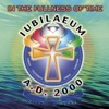 Iubilaeum A.D.2000 - In the Fullness of Time