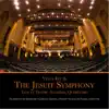 The Jesuit Symphony Live album lyrics, reviews, download