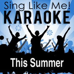 This Summer (Karaoke Version) [Originally Performed By Maroon 5]