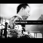 Mi Esperanza - Hugo Castellanos