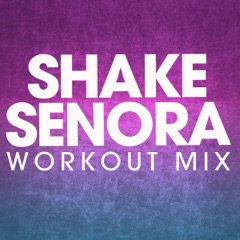 Shake Senora (Extended Workout Mix)