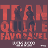 Tranquilo e Favorável (feat. Mc Bin Laden) - Lucas Lucco