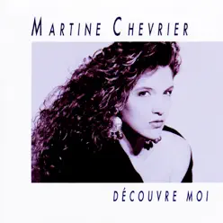 Découvre-moi - Martine Chevrier