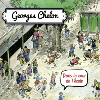 Dans la cour de l'école - Georges Chelon Dans la cour de l'école - Georges Chelon
