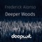 Deeper Woods - Frederick Alonso lyrics