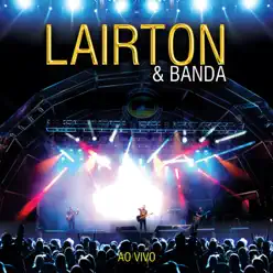 Lairton & Banda (Ao Vivo) - Lairton