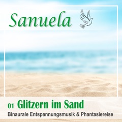 Glitzern im Sand - Binaurale Entspannungsmusik und Phantasiereise: Sanuela 1