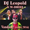 Vandaag! (Remix 2016) [feat. W-Dreej] - Single