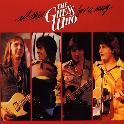 All This for a Song - The Guess Who