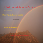 I Feel The Rainbow In Croatia (Instrumental) - Armin-Bodo Müller