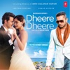 Dheere Dheere - Single