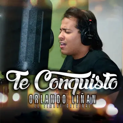Te Conquisto - Single - Orlando Liñan