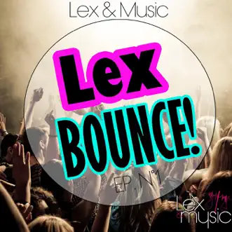 Lex Bounce by Lex & Music album reviews, ratings, credits