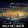 Cinematic Soundscapes, Vol. 2 album lyrics, reviews, download