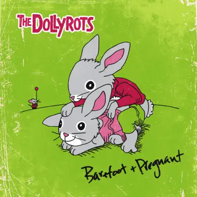 Barefoot and Pregnant - The Dollyrots