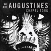 We Are Augustines - Chapel Song
