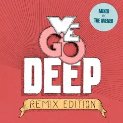 We Go Deep (Remix Edition - Mixed by the Avener) - The Avener We Go Deep (Remix Edition - Mixed by the Avener) - The Avener