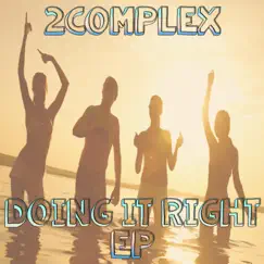 Doing It Right EP by 2Complex album reviews, ratings, credits
