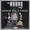 Lookin' for a Break - Single album lyrics, reviews, download